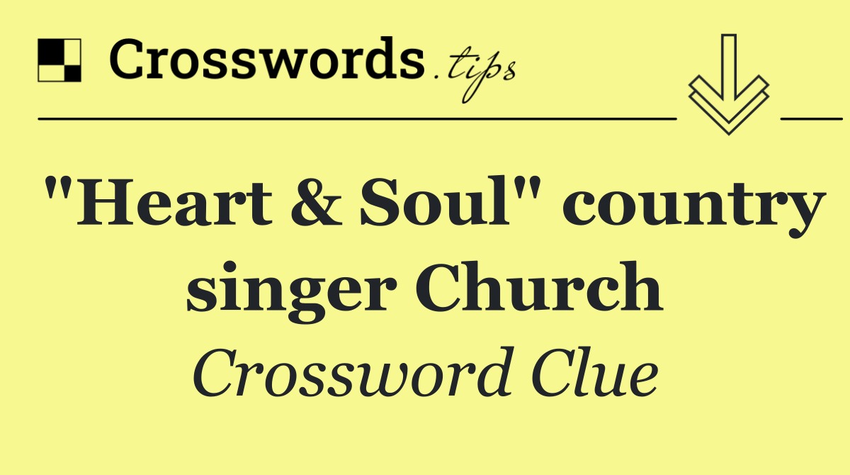 "Heart & Soul" country singer Church
