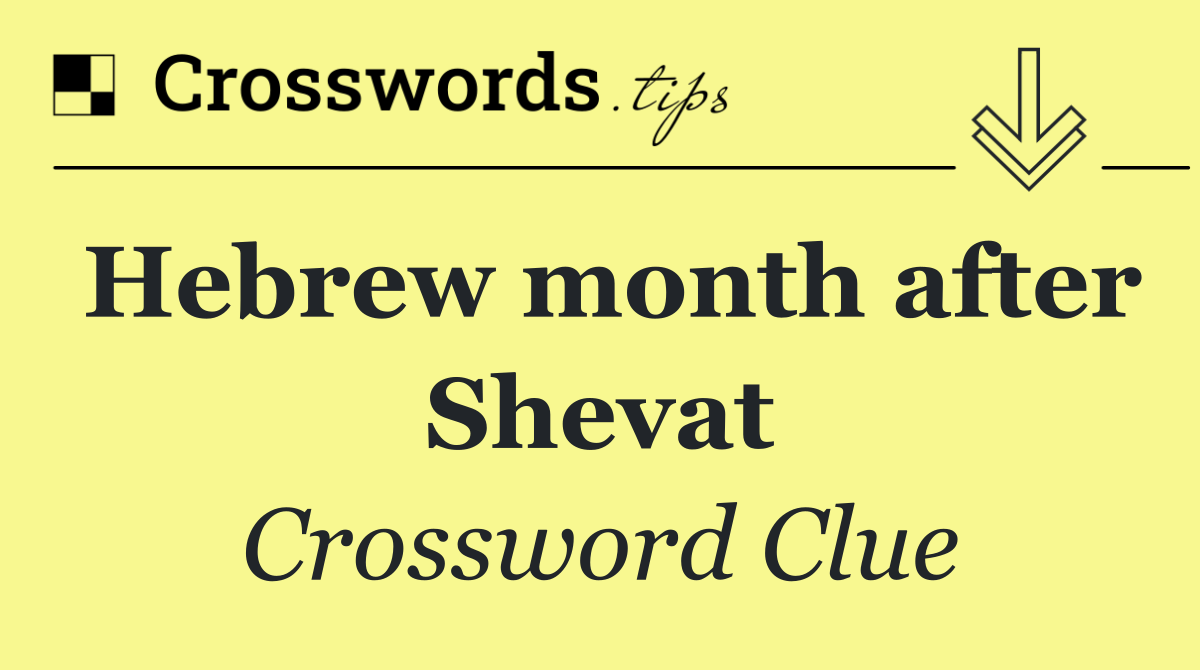 Hebrew month after Shevat