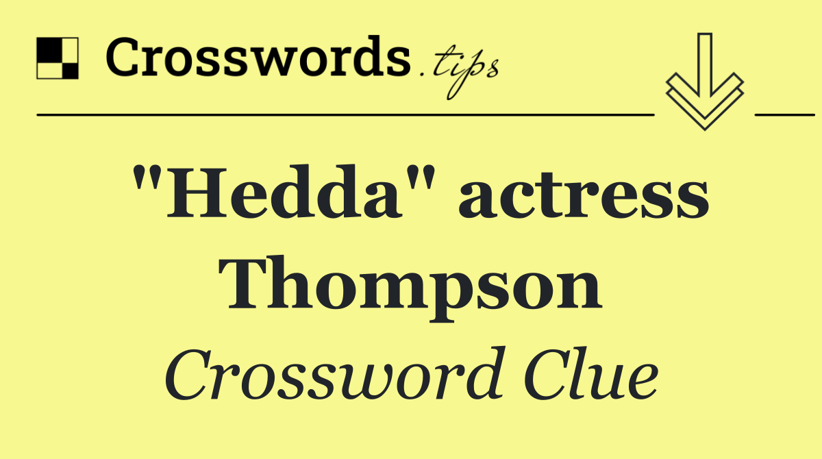 "Hedda" actress Thompson