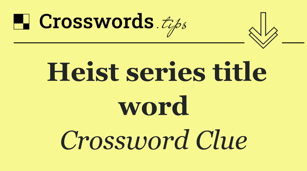 Heist series title word
