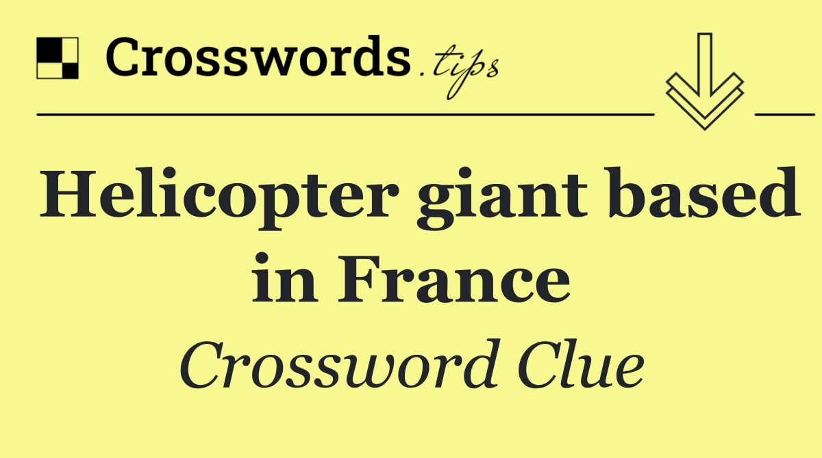 Helicopter giant based in France
