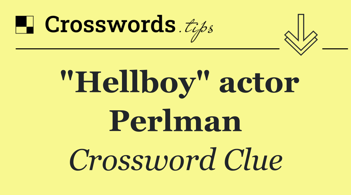 "Hellboy" actor Perlman
