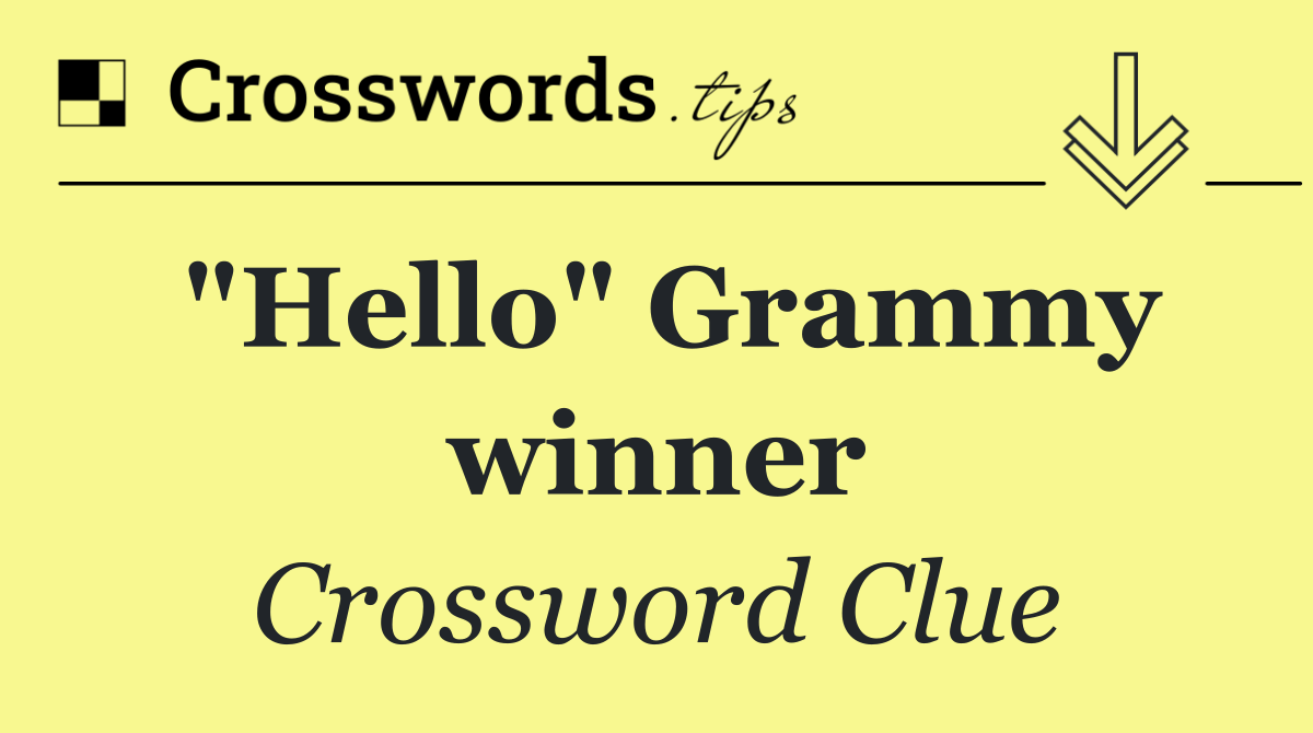 "Hello" Grammy winner