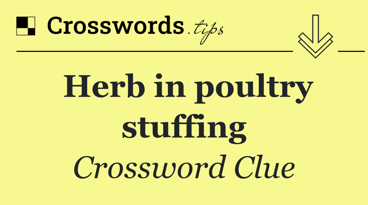 Herb in poultry stuffing