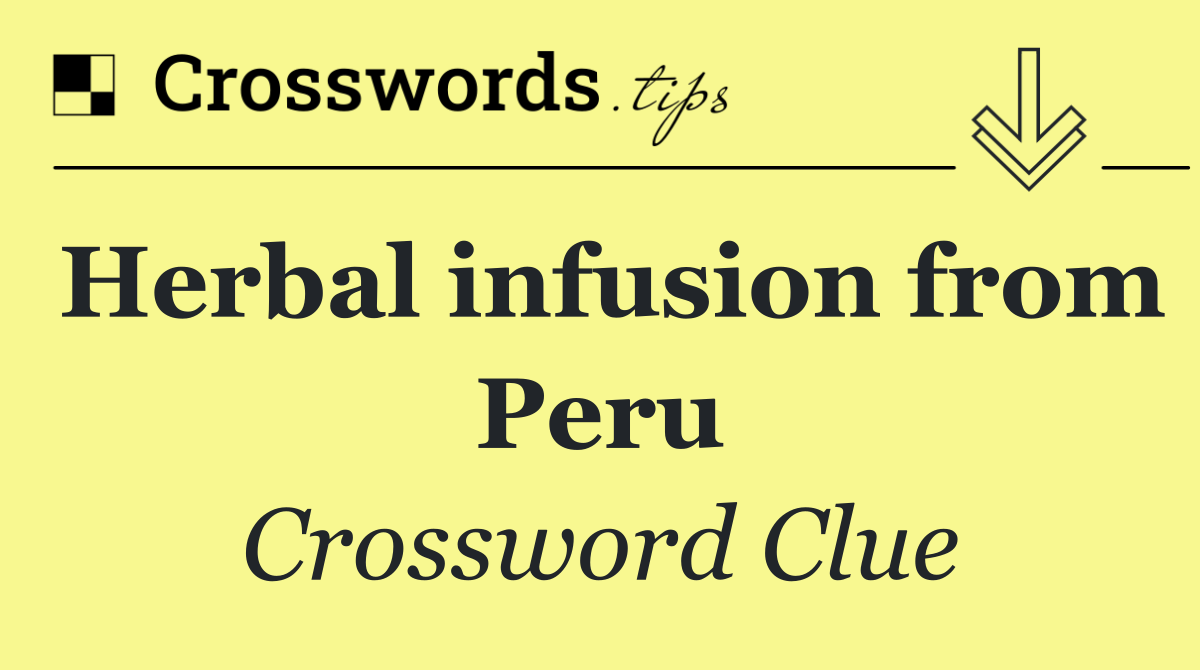 Herbal infusion from Peru