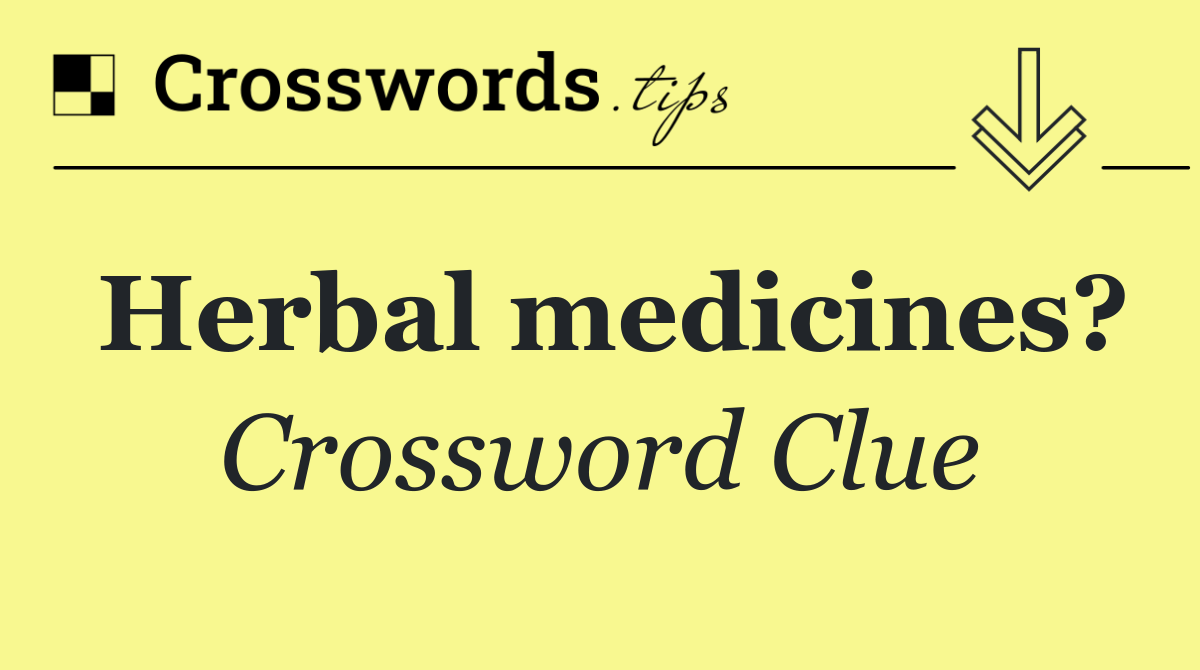 Herbal medicines?