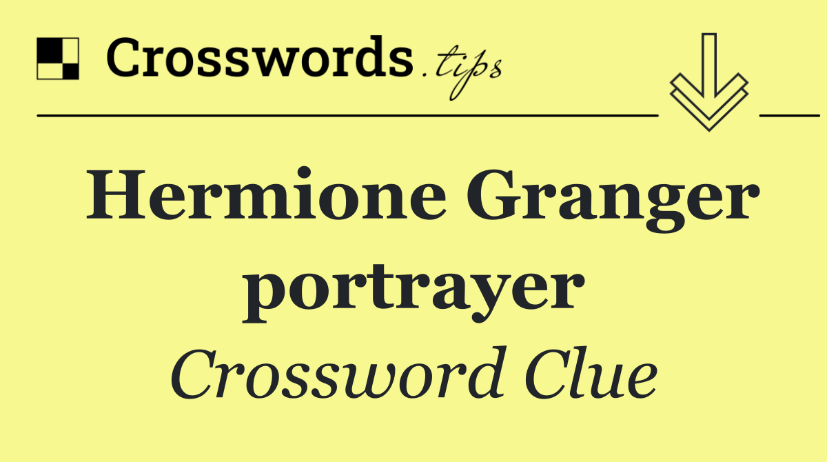 Hermione Granger portrayer