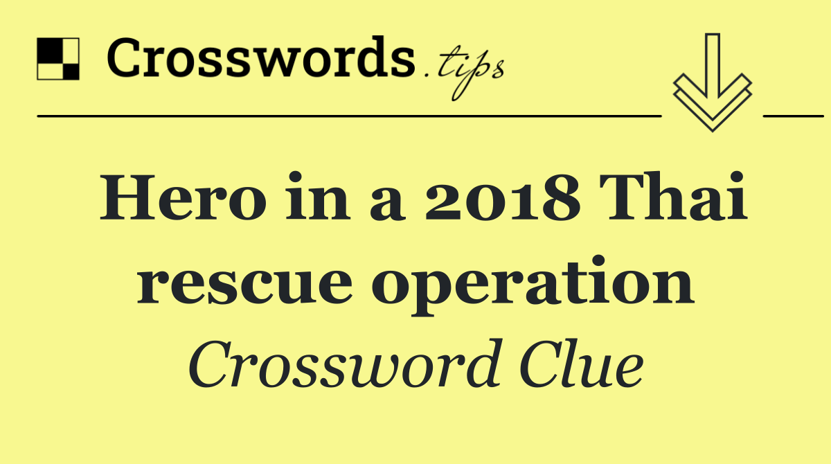 Hero in a 2018 Thai rescue operation