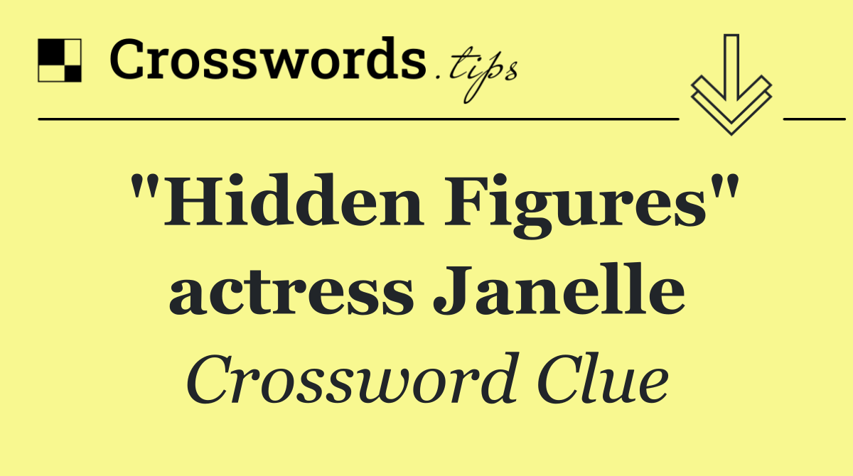 "Hidden Figures" actress Janelle