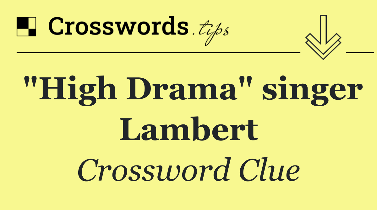 "High Drama" singer Lambert