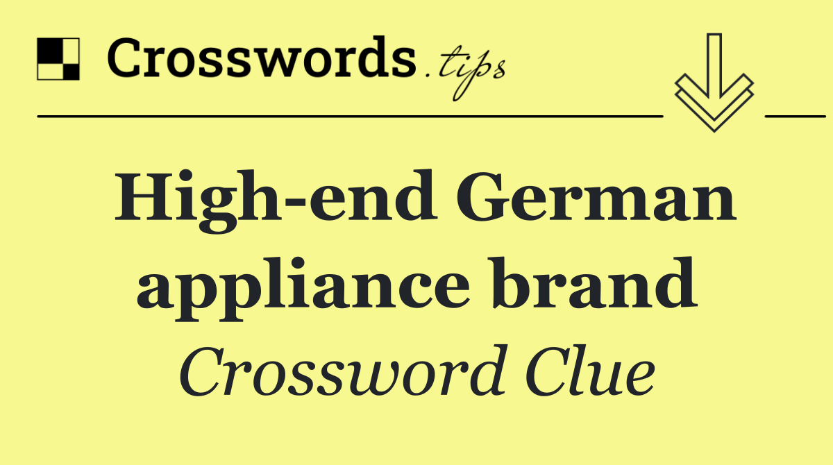 High end German appliance brand