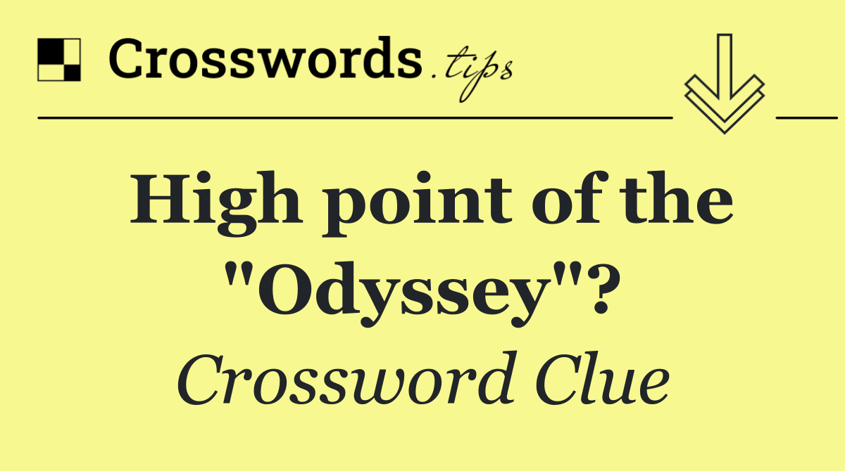 High point of the "Odyssey"?