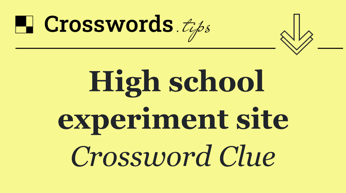 High school experiment site