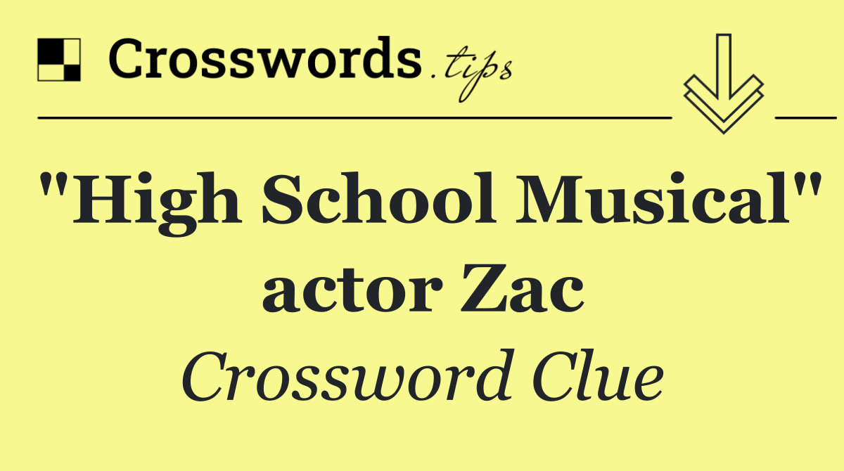 "High School Musical" actor Zac