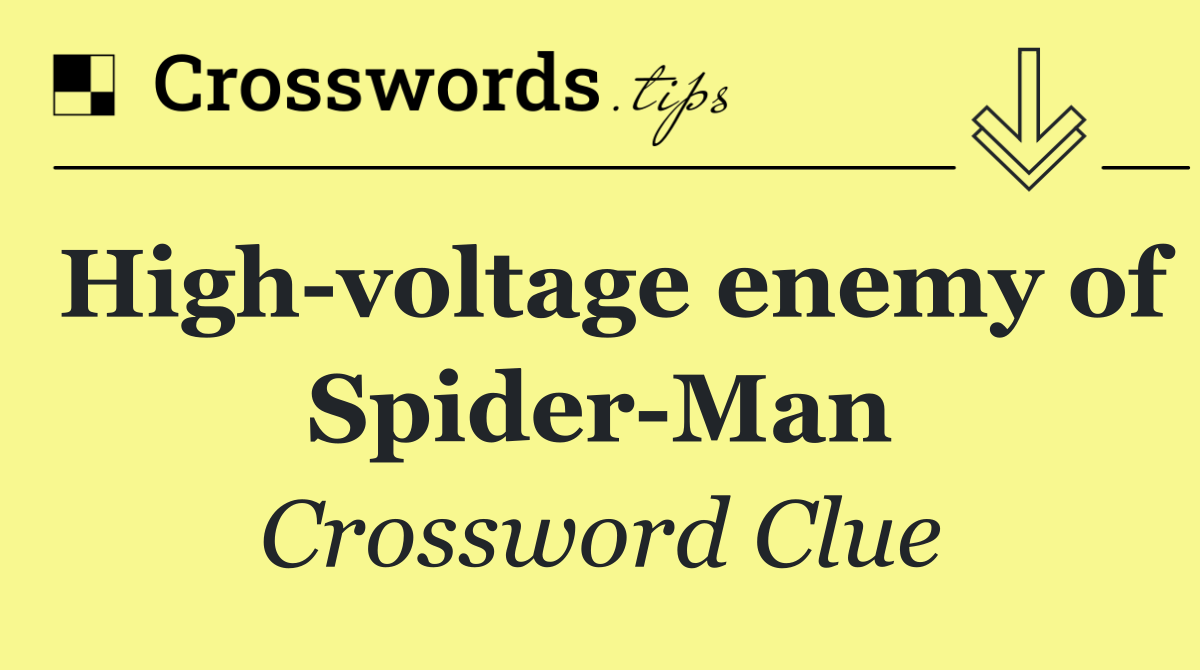 High voltage enemy of Spider Man