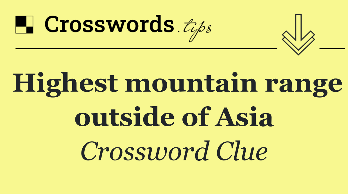 Highest mountain range outside of Asia
