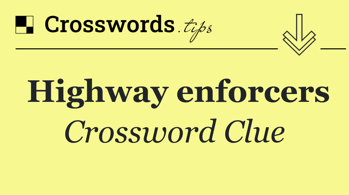 Highway enforcers