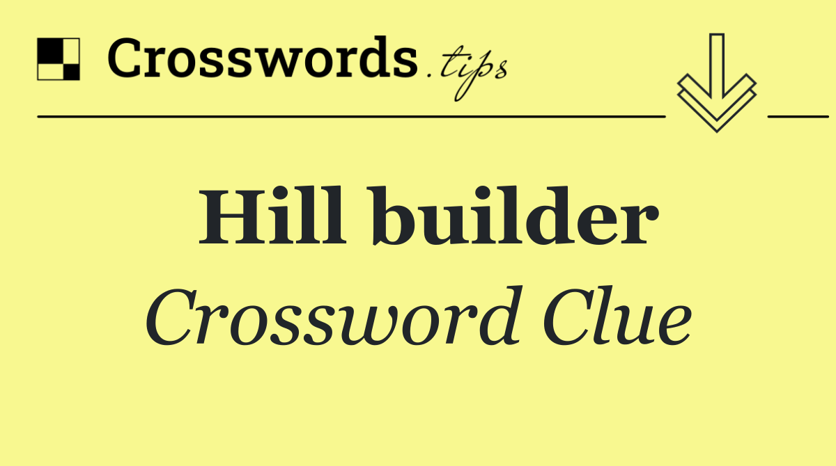 Hill builder