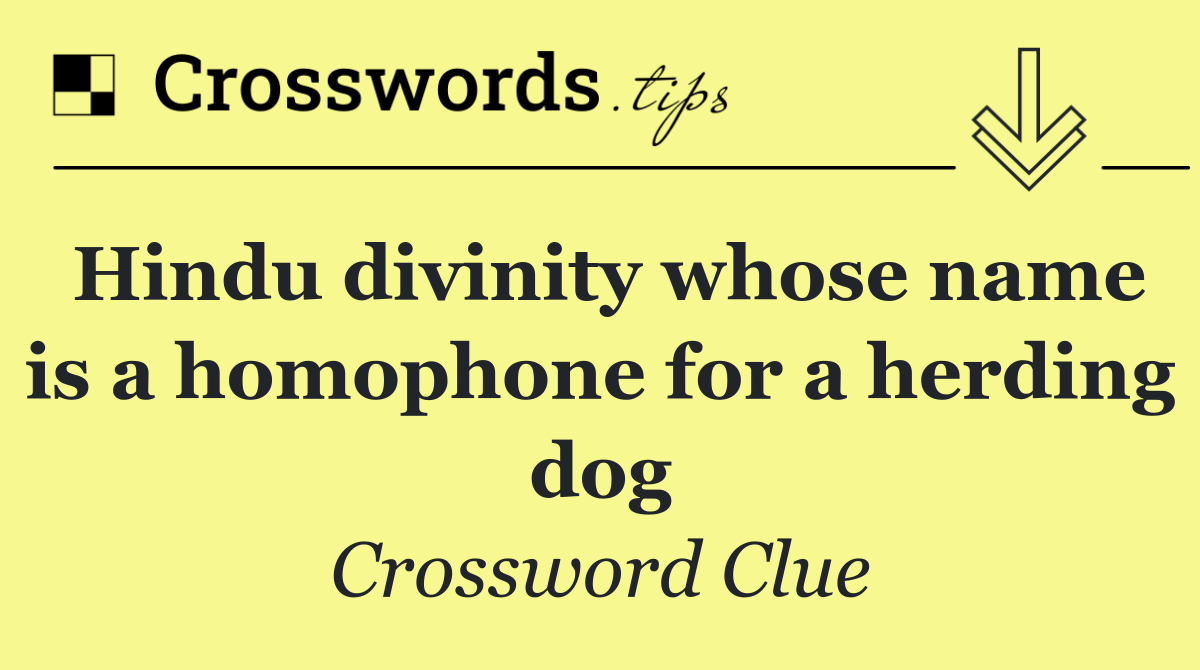 Hindu divinity whose name is a homophone for a herding dog