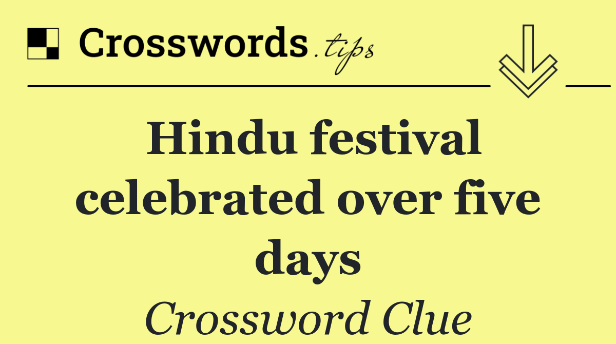 Hindu festival celebrated over five days