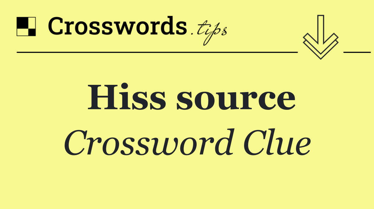 Hiss source