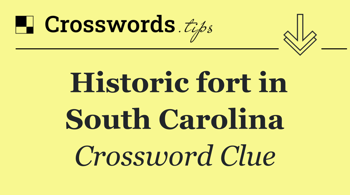 Historic fort in South Carolina