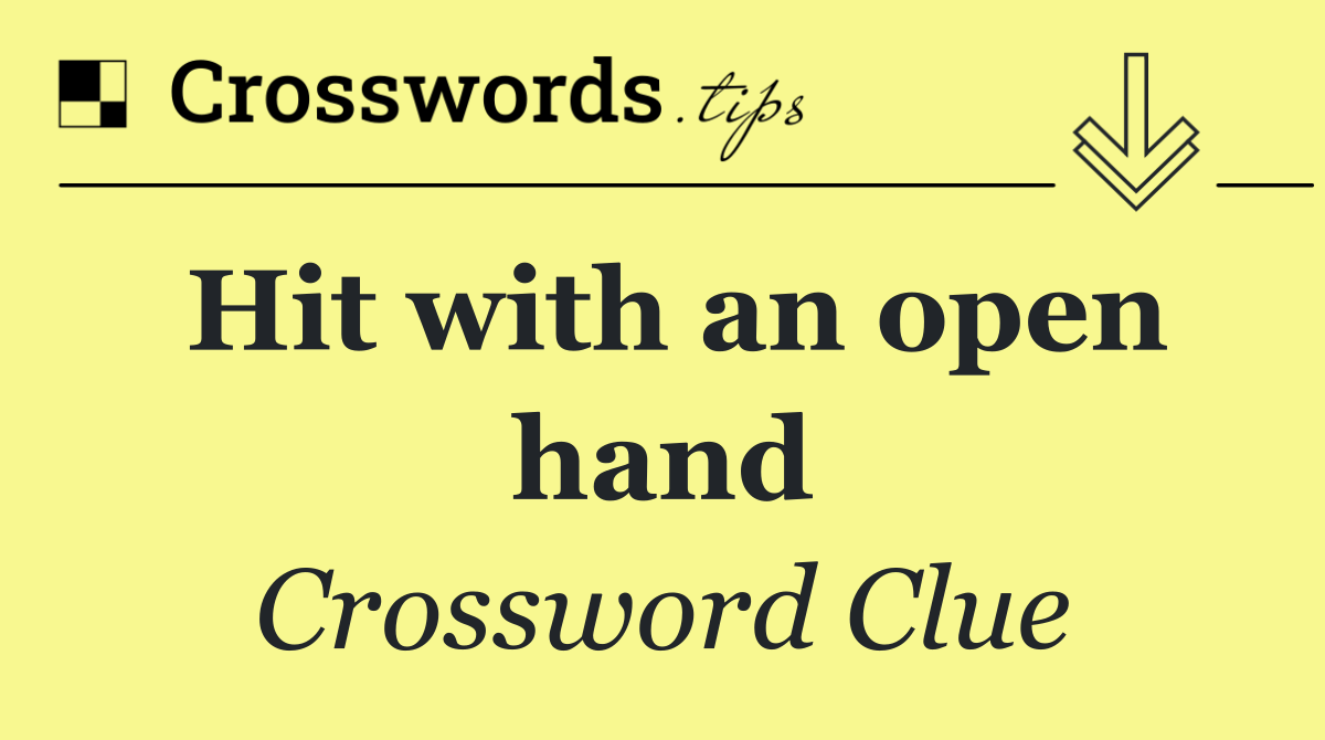 Hit with an open hand