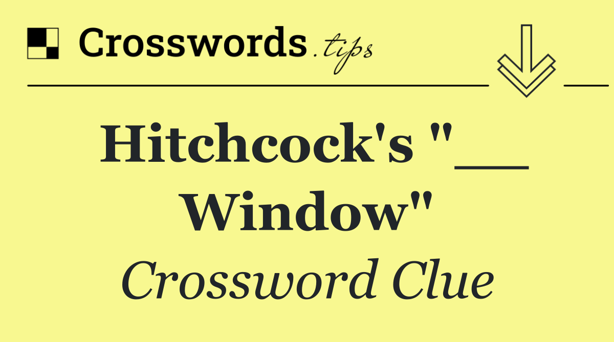 Hitchcock's "__ Window"