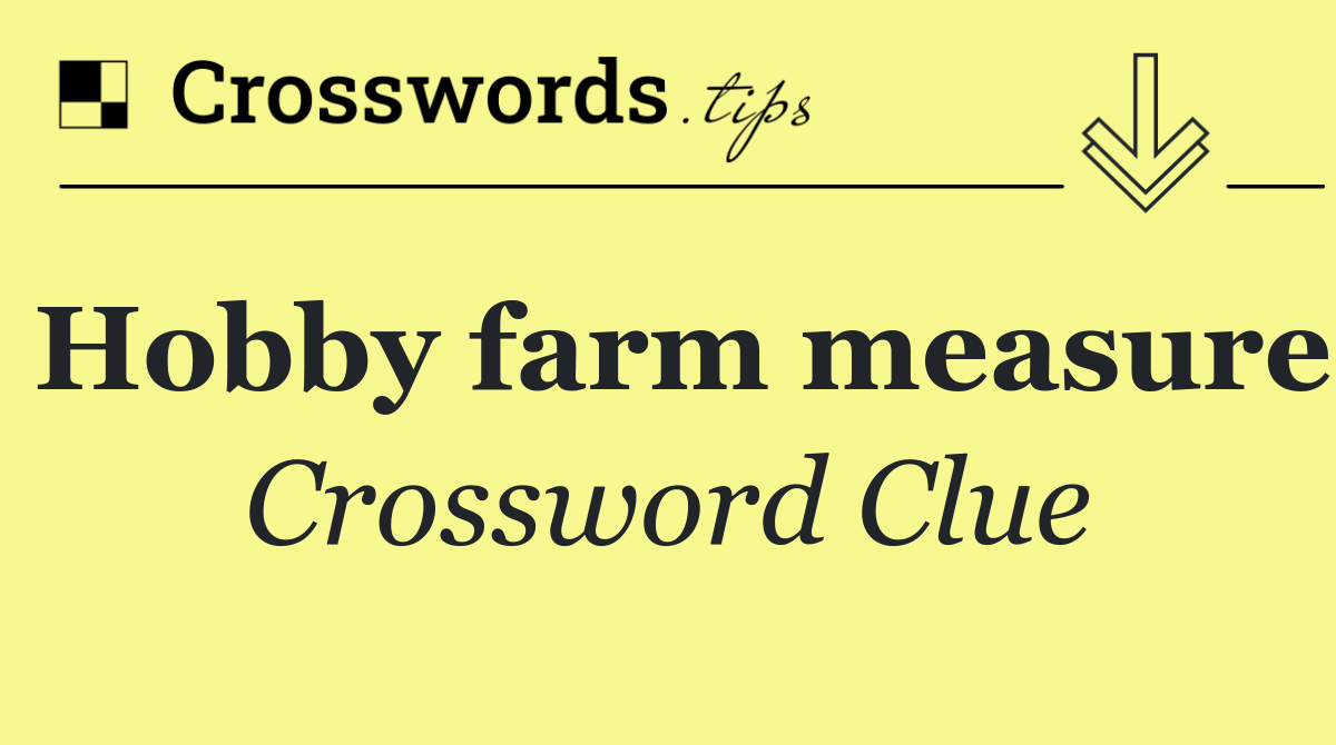 Hobby farm measure