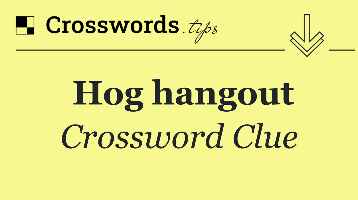 Hog hangout