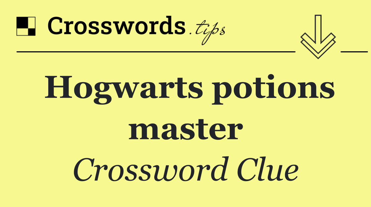 Hogwarts potions master