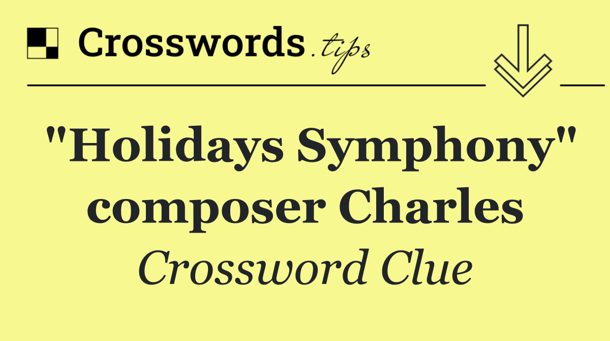 "Holidays Symphony" composer Charles