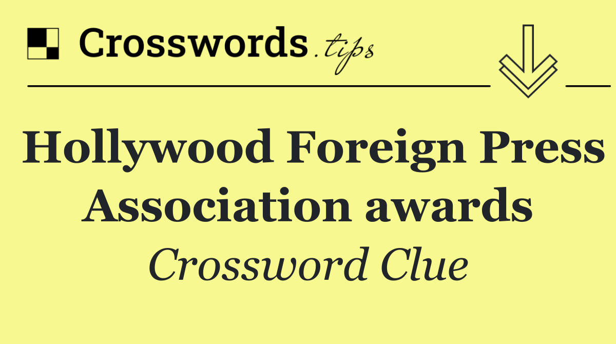 Hollywood Foreign Press Association awards