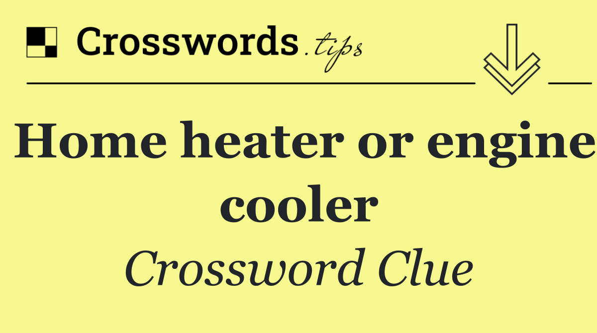 Home heater or engine cooler