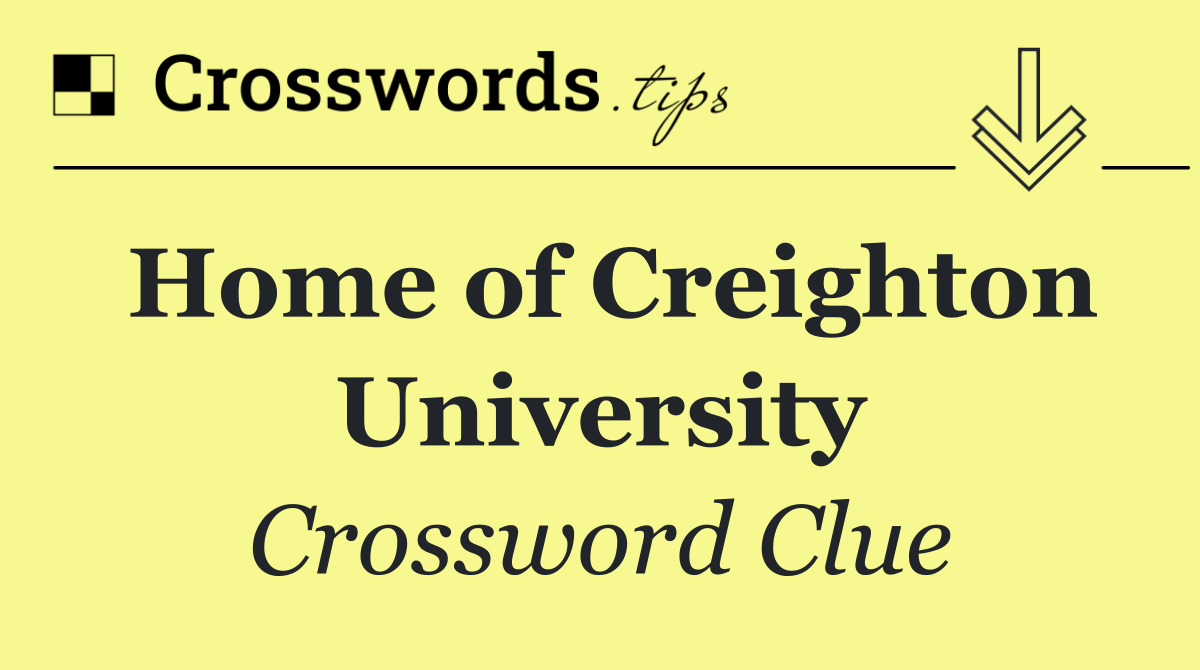 Home of Creighton University