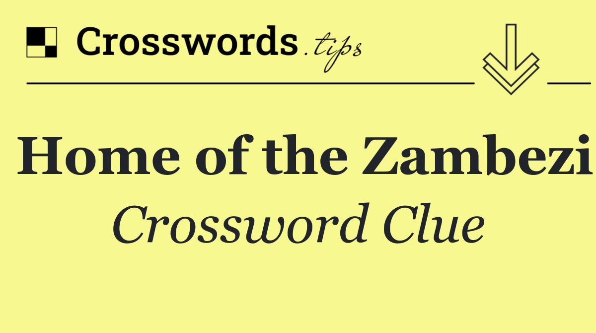 Home of the Zambezi