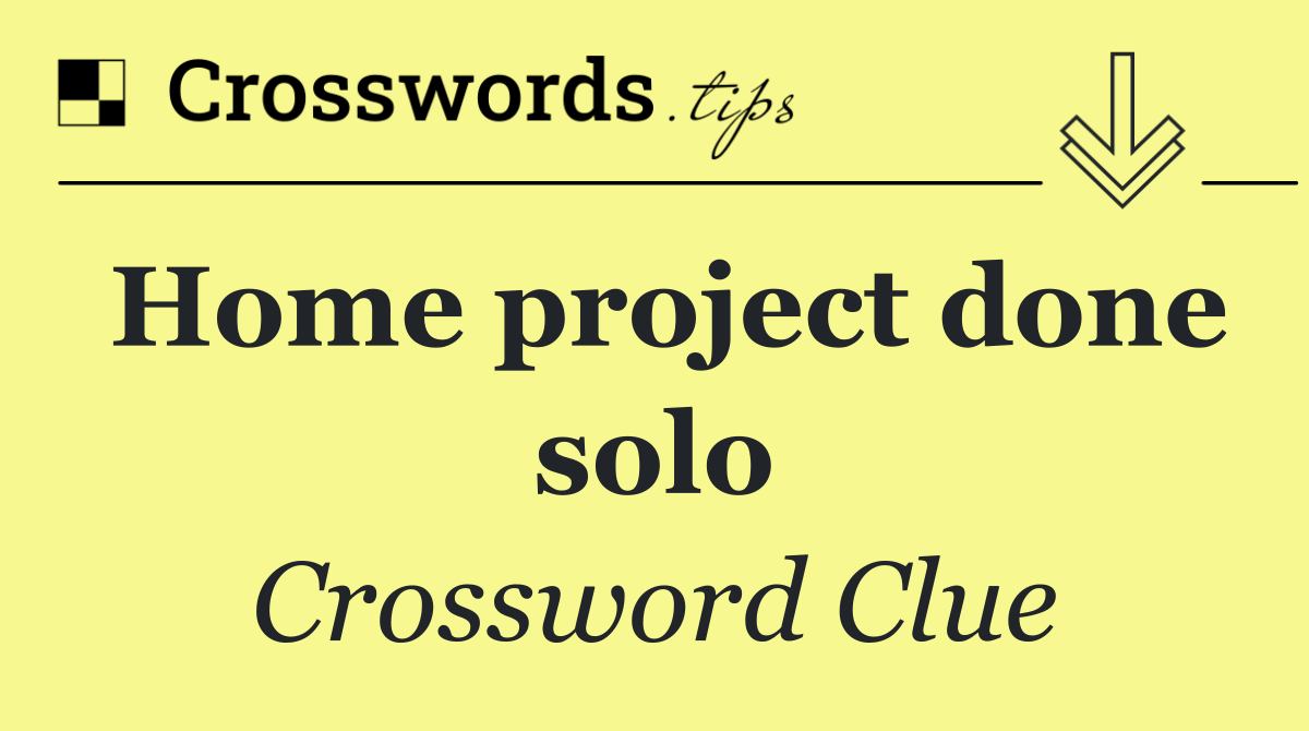 Home project done solo