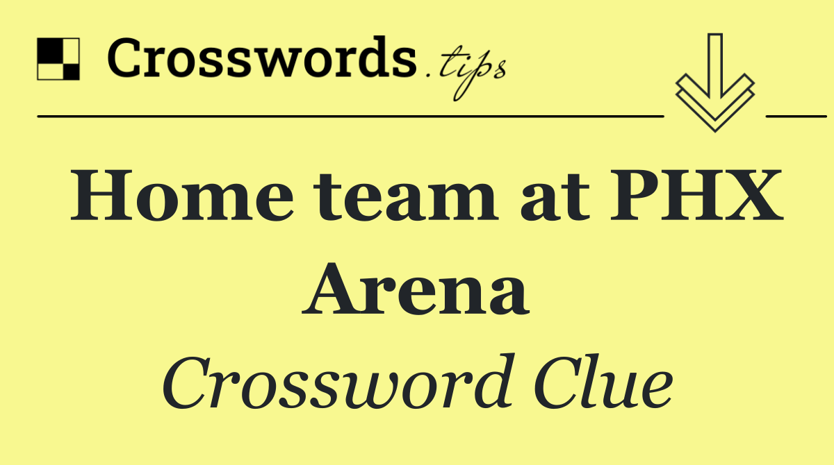 Home team at PHX Arena