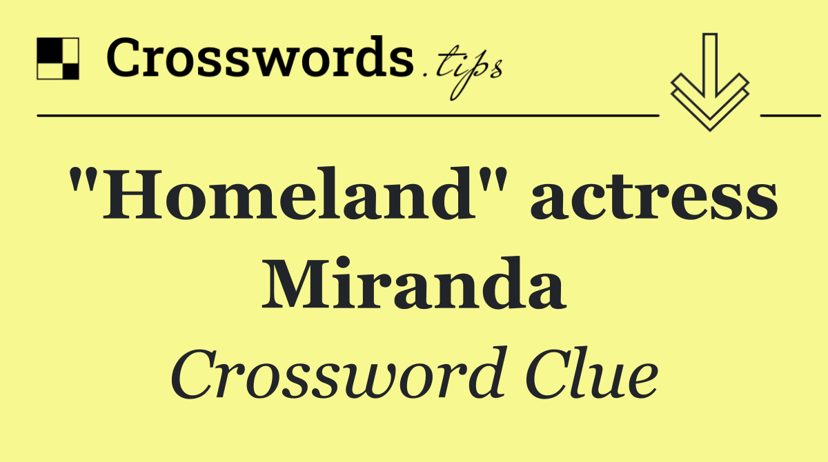 "Homeland" actress Miranda