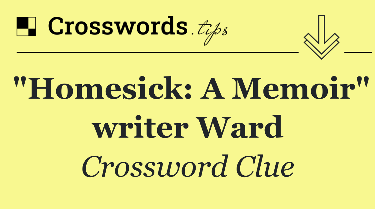"Homesick: A Memoir" writer Ward