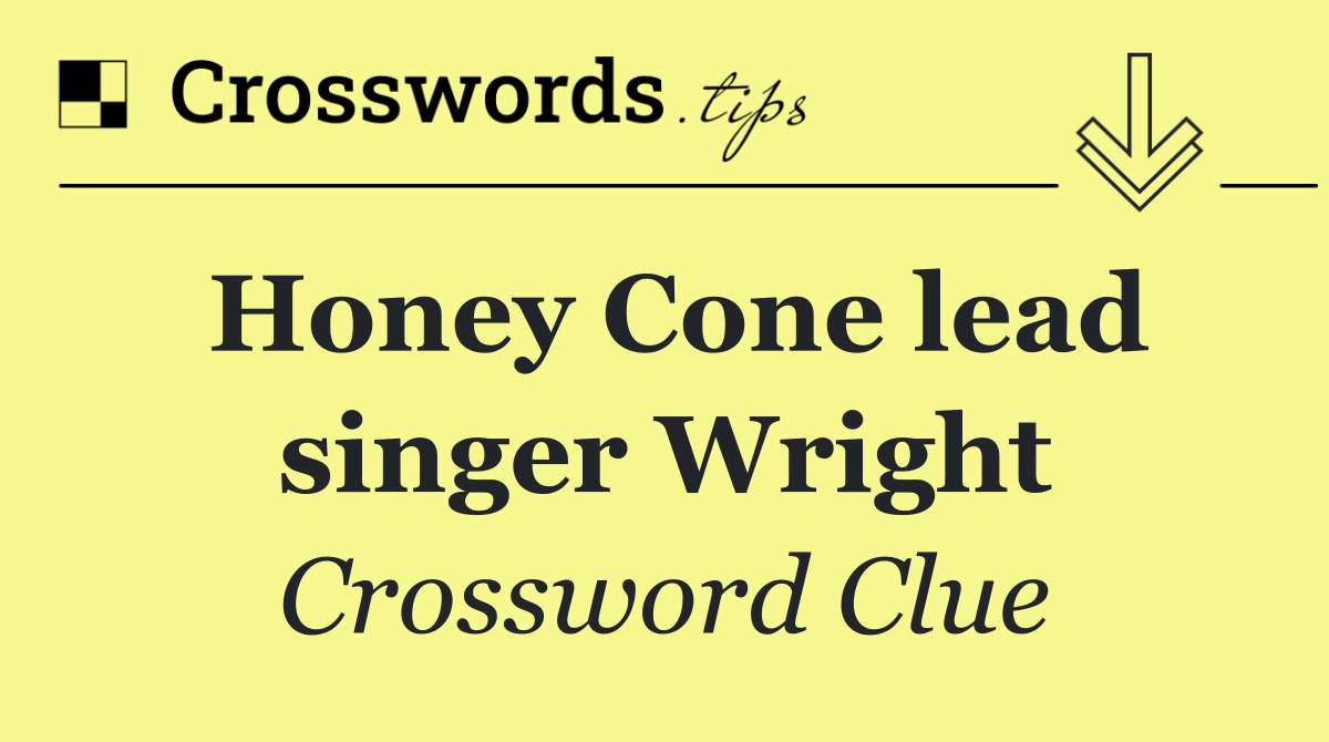 Honey Cone lead singer Wright