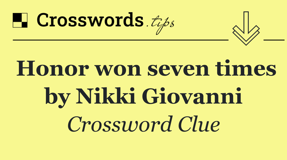 Honor won seven times by Nikki Giovanni