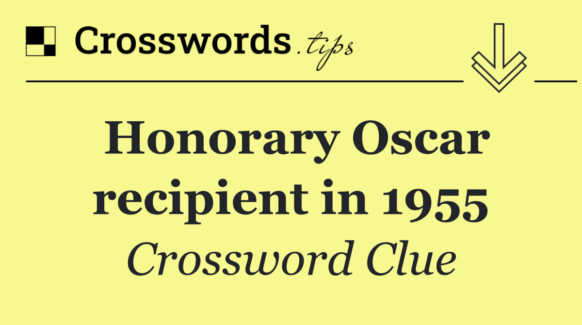 Honorary Oscar recipient in 1955