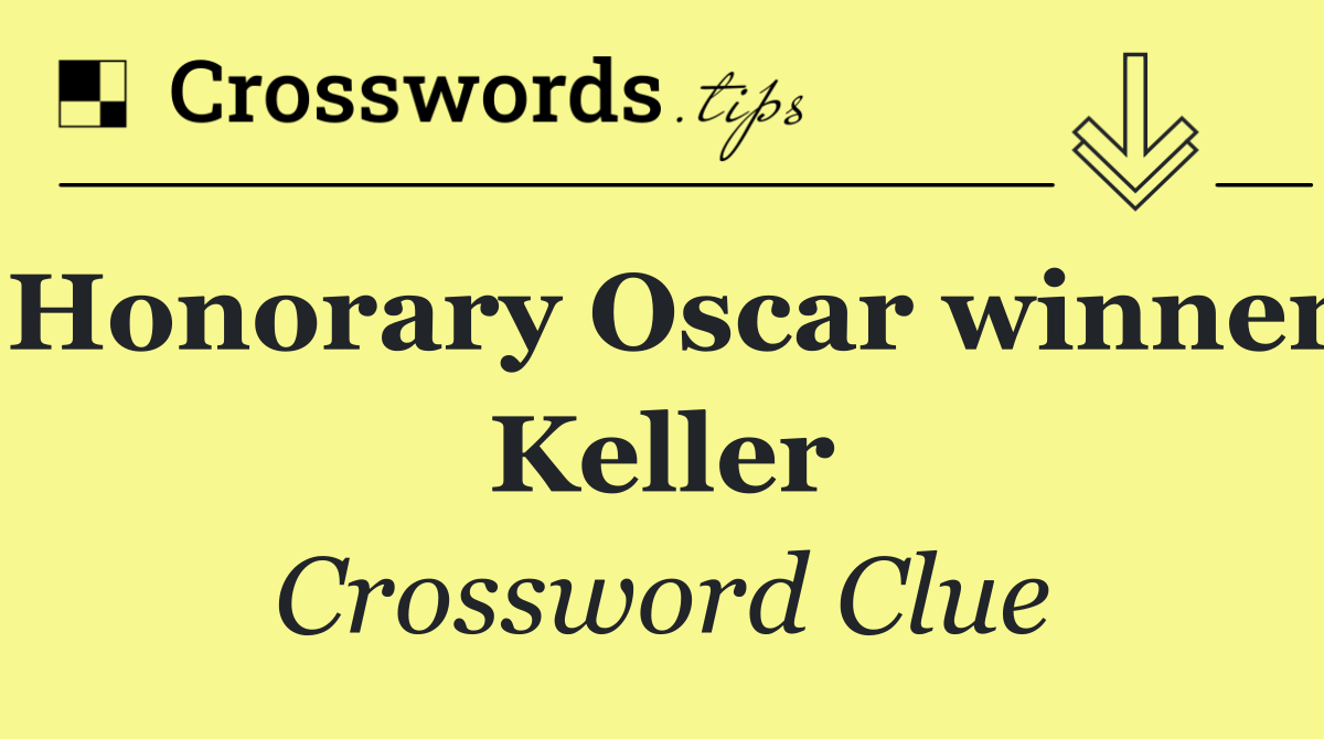 Honorary Oscar winner Keller