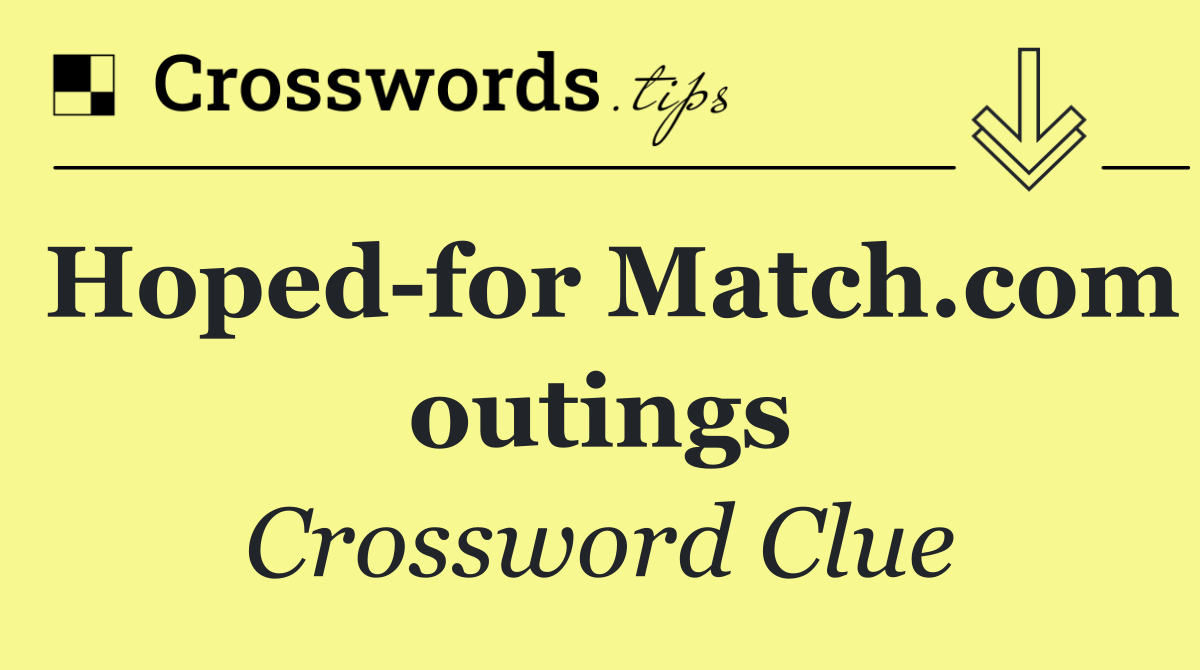 Hoped for Match.com outings