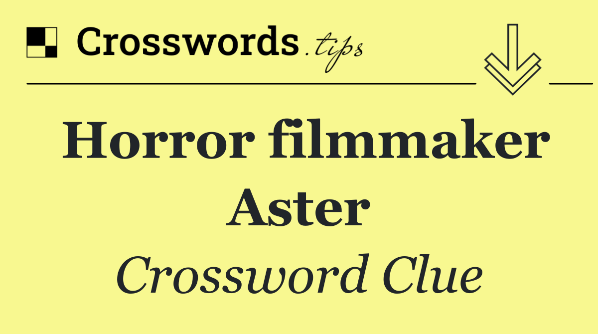 Horror filmmaker Aster