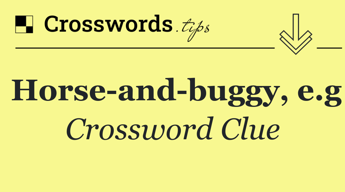 Horse and buggy, e.g