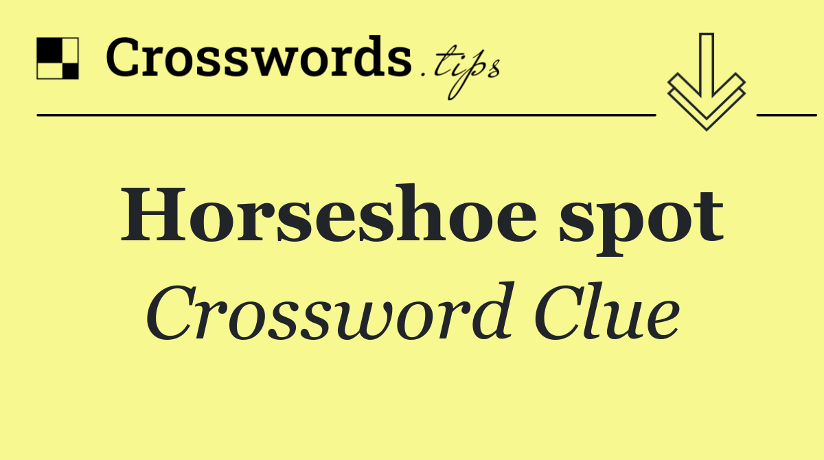 Horseshoe spot