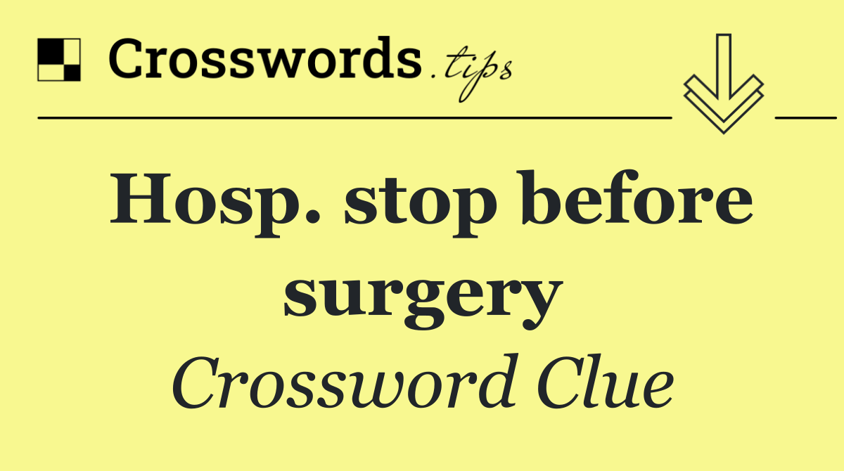 Hosp. stop before surgery