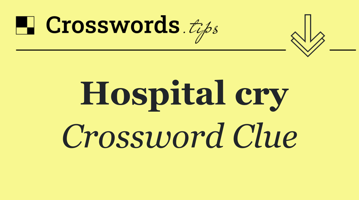 Hospital cry